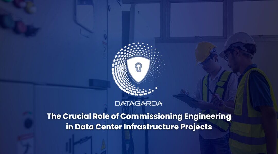 Commissioning Engineering in DC Infrastructure Projects