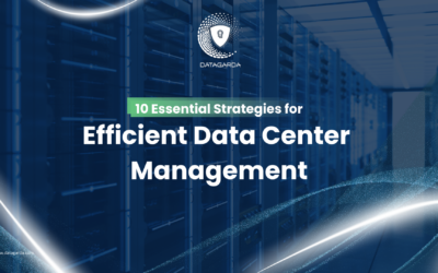 10 Essential Strategies for Efficient Data Center Management