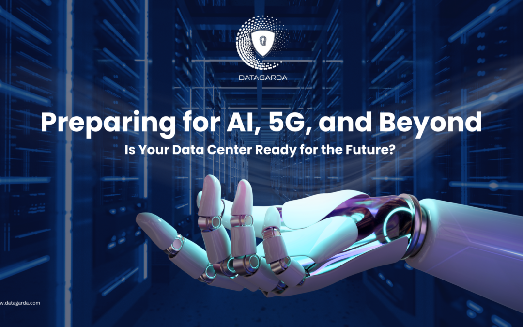 Is Your Data Center Ready for the Future? Preparing for AI, 5G, and Beyond