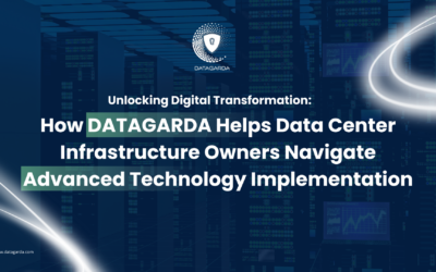 Unlocking Digital Transformation: How DATAGARDA Helps Data Center Infrastructure Owners Navigate Advanced Technology Implementation