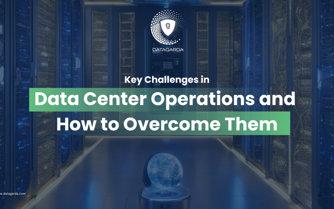 Key Challenges in Data Center Operations and How to Overcome Them