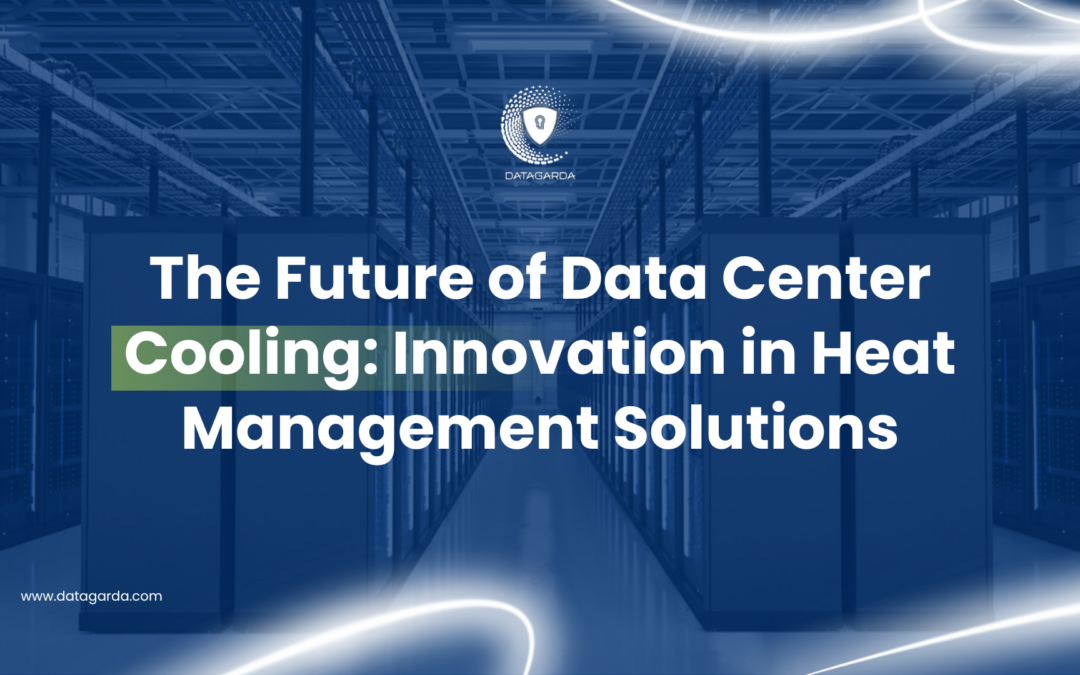 The Future of Data Center Cooling: Innovation in Heat Management Solutions