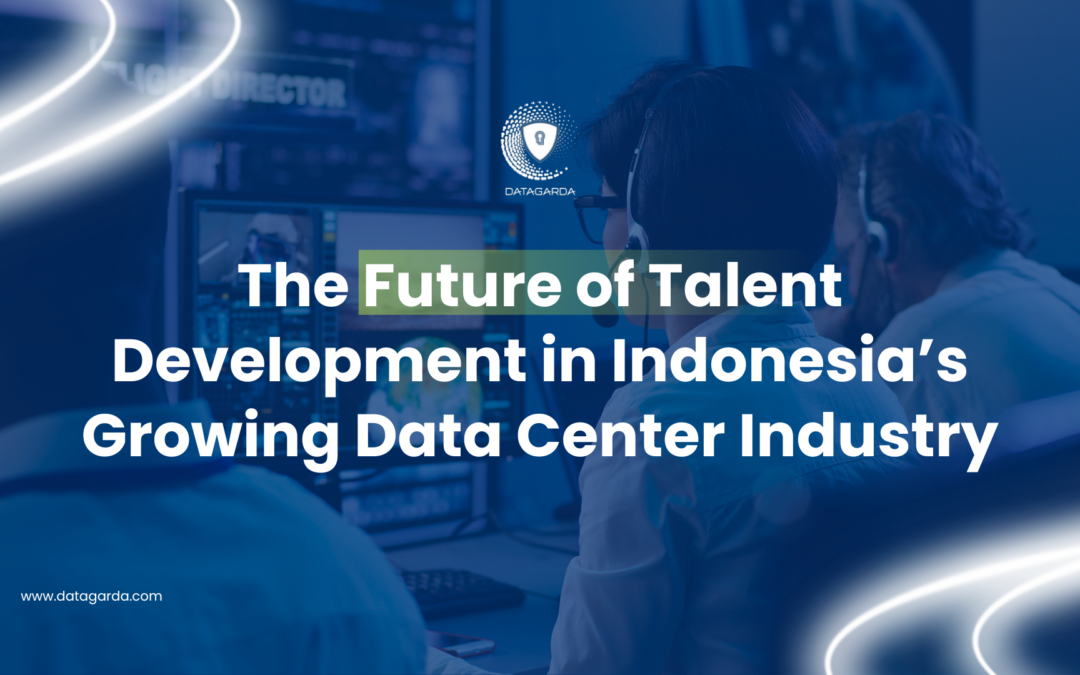 The Future of Talent Development in Indonesia’s Growing Data Center Industry