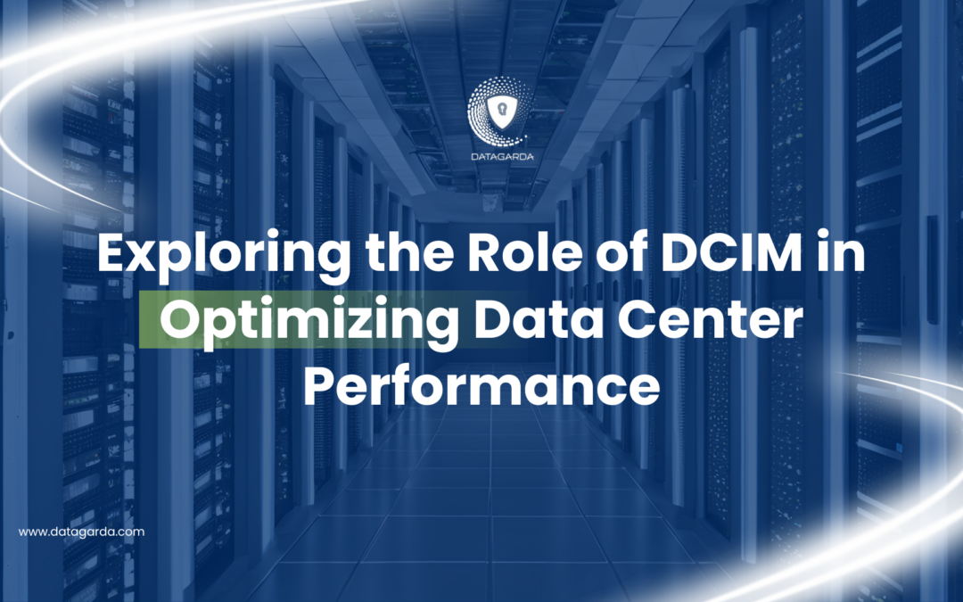 Exploring the Role of DCIM in Optimizing Data Center Performance