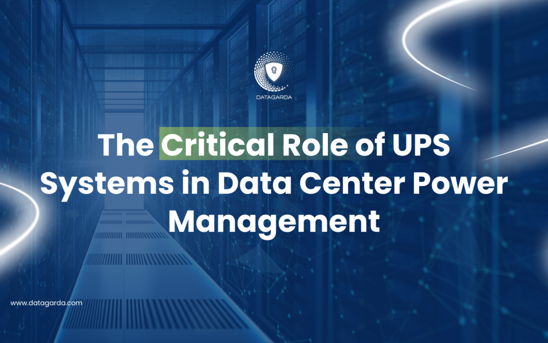 The Critical Role of UPS Systems in Data Center Power Management