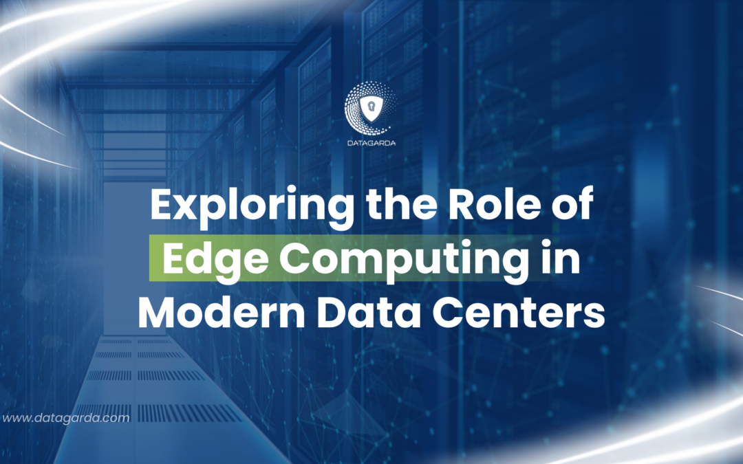 Exploring the Role of Edge Computing in Modern Data Centers