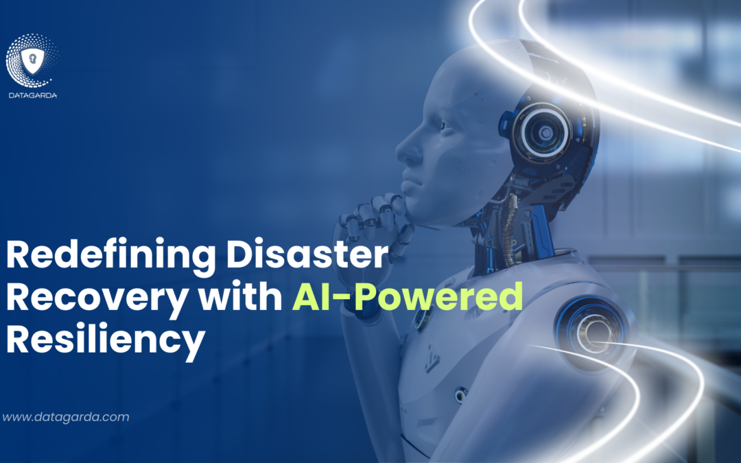 Redefining Disaster Recovery with AI-Powered Resiliency