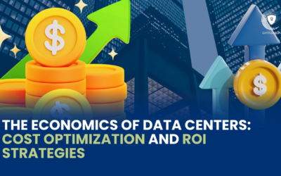 The Economics of Data Centers: Cost Optimization and ROI Strategies