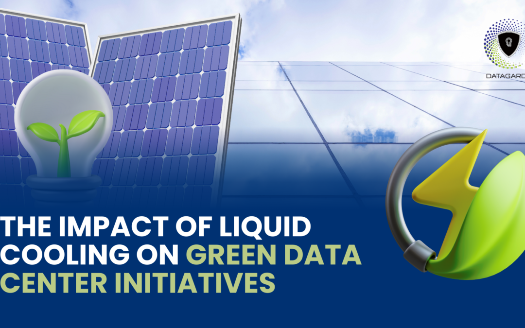 The Impact of Liquid Cooling on Green Data Center Initiatives