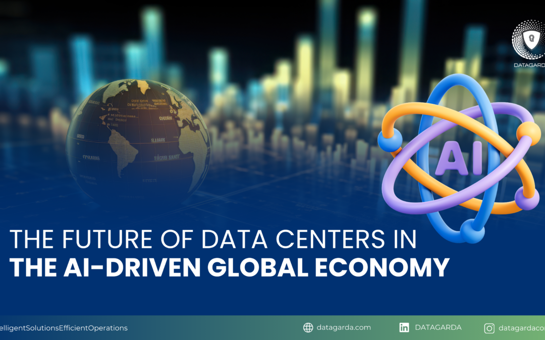 The Future of Data Centers in the AI-Driven Global Economy
