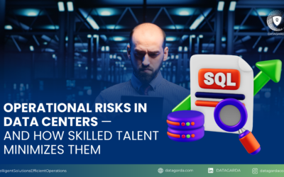 Operational Risks in Data Centers — and How Skilled Talent Minimizes Them