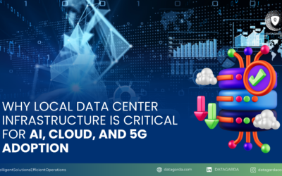 Why Local Data Center Infrastructure Is Critical for AI, Cloud, and 5G Adoption