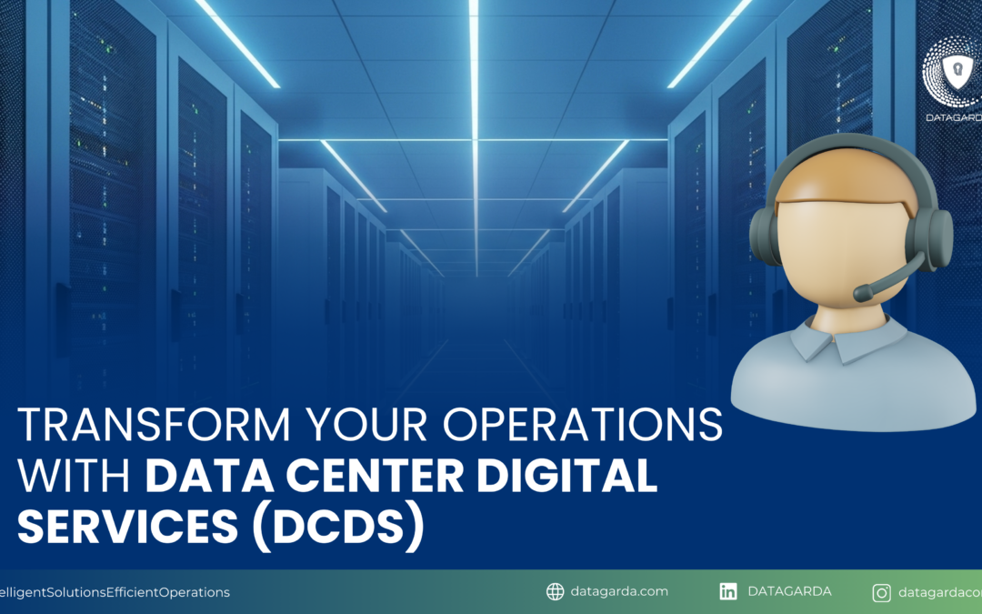 Transform Your Operations with Data Center Digital Services (DCDS)