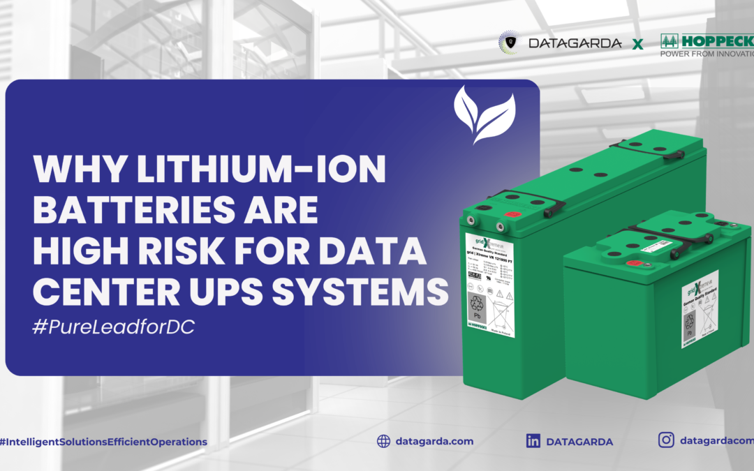 Why Lithium-Ion Batteries Are High-Risk for Data Center UPS Systems