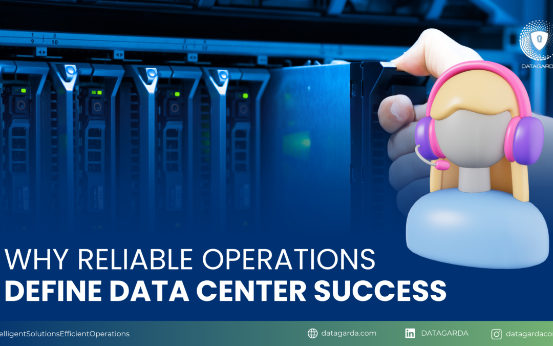 Why Reliable Operations Define Data Center Success