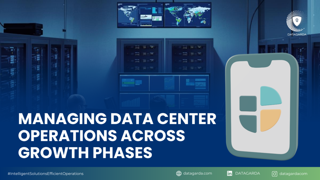Managing Data Center Operations Across Growth Phases - DataGarda.Com