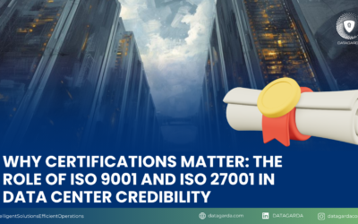 Why Certifications Matter: The Role of ISO 9001 and ISO 27001 in Data Center Credibility