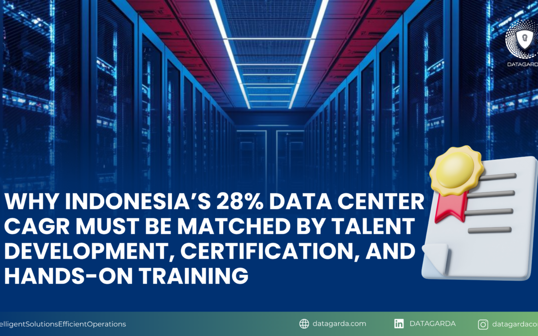 Why Indonesia’s 28% Data Center CAGR Must Be Matched by Talent Development, Certification, and Hands-On Training
