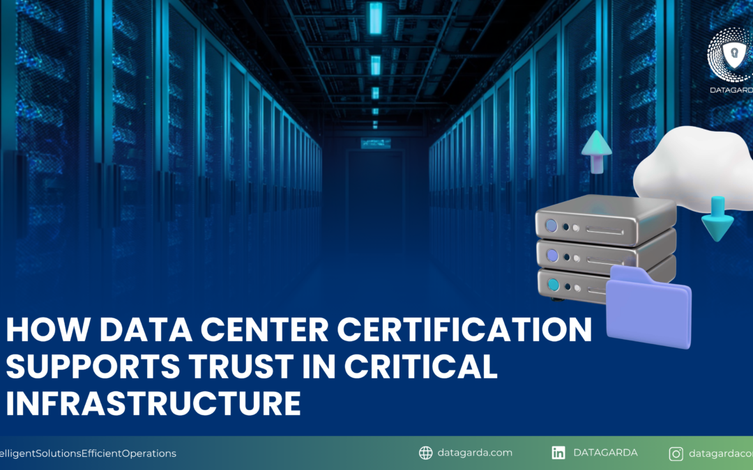How Data Center Certification Supports Trust in Critical Infrastructure
