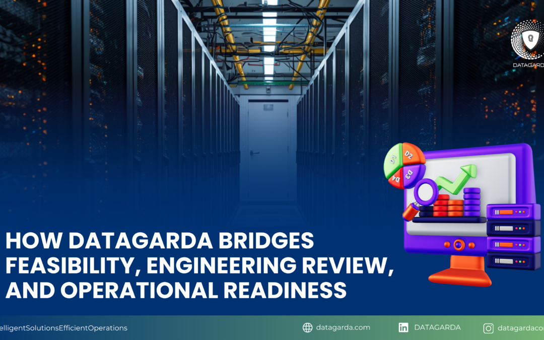 How DataGarda Bridges Feasibility, Engineering Review, and Operational Readiness