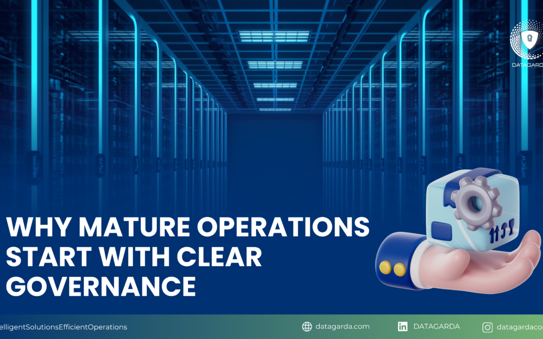 Why Mature Operations Start with Clear Governance