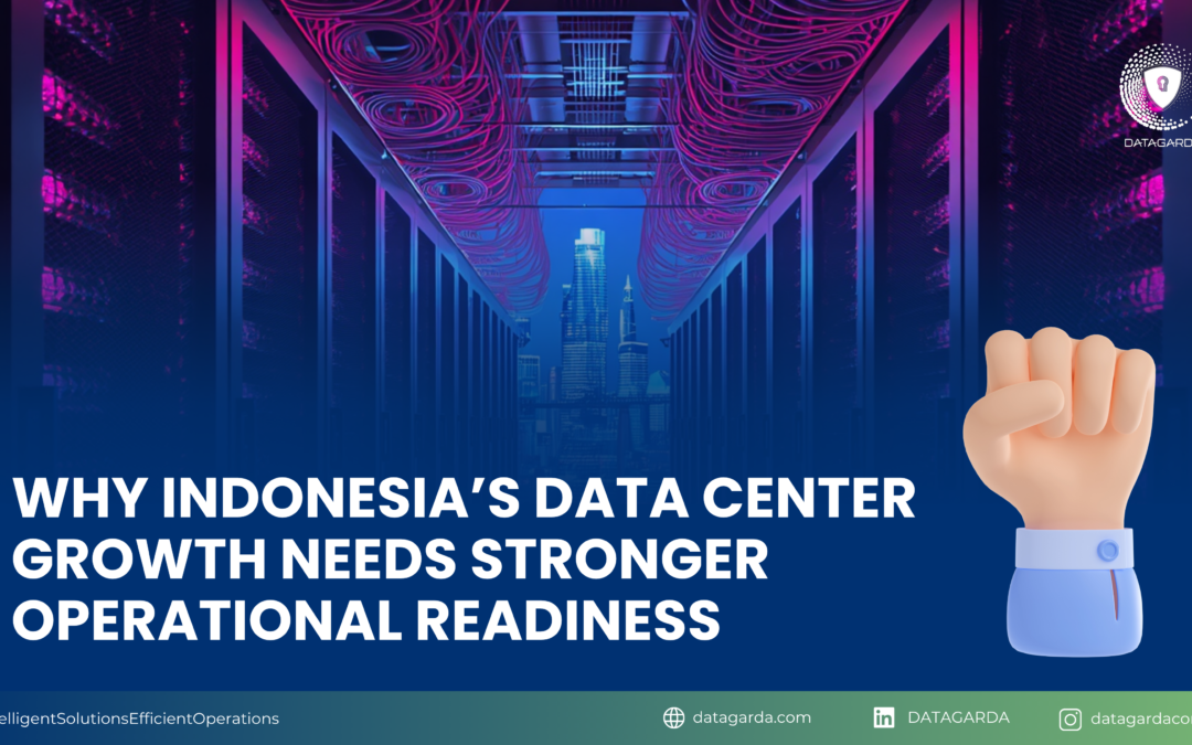 Why Indonesia’s Data Center Growth Needs Stronger Operational Readiness