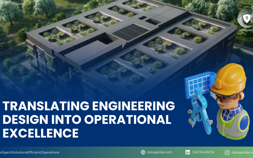 Translating Engineering Design into Operational Excellence