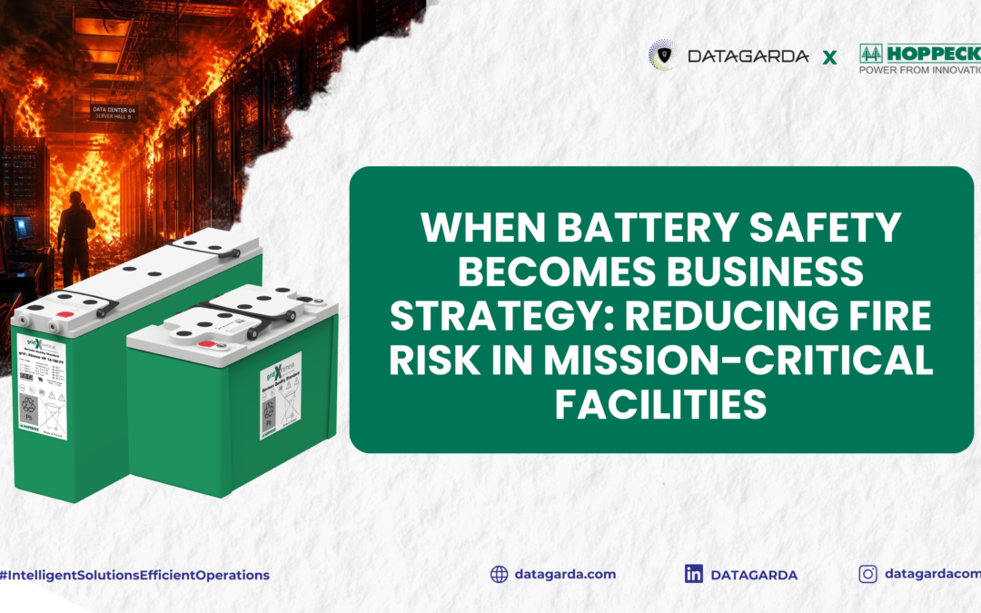 When Battery Safety Becomes Business Strategy: Reducing Fire Risk in Mission-Critical Facilities