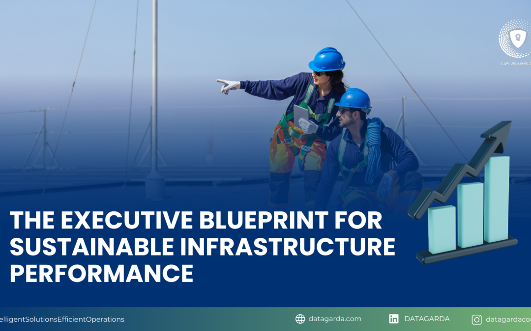 The Executive Blueprint for Sustainable Infrastructure Performance